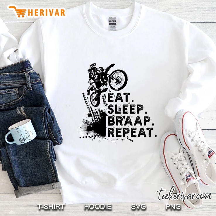 Eat Sleep Braap Repeat Dirty Bike Version Sweatshirt
