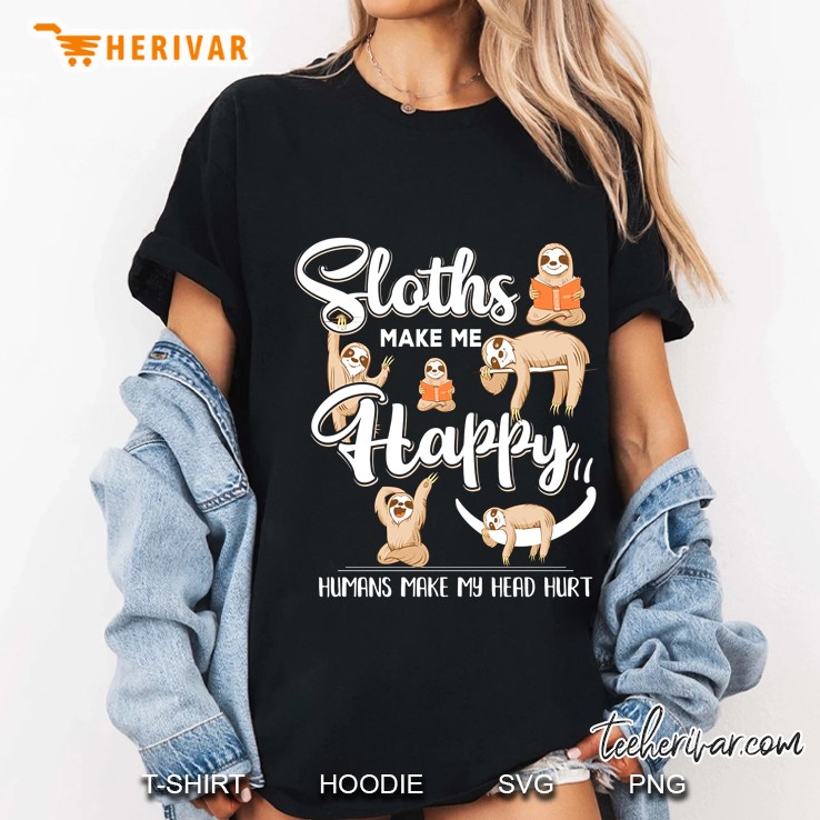 Sloth Make Me Happy Humans Make My Head Hurt Version2 Ladies Tee