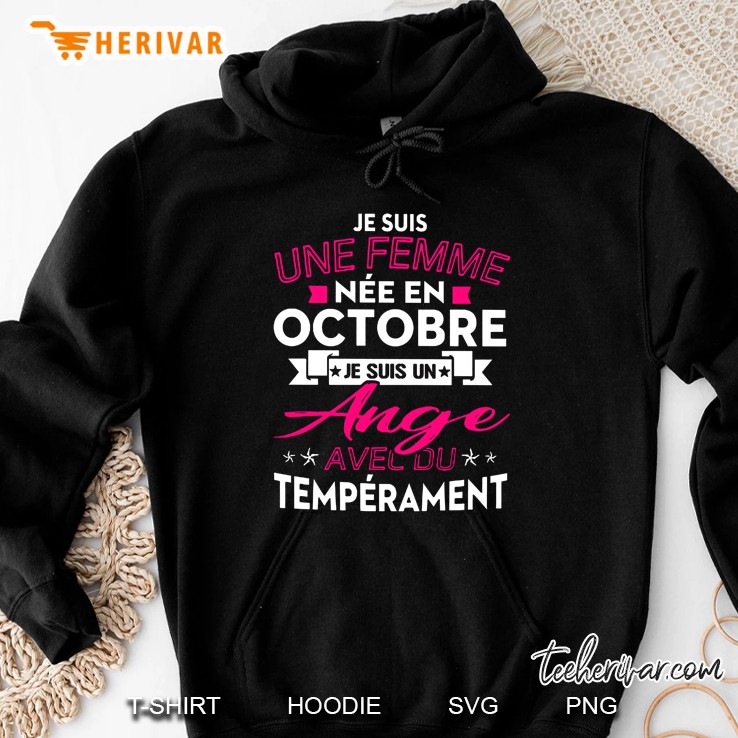 Je Suis Une Femme Nee En Octobre Je Suis Un Ange Avec Du Temperament Hoodie