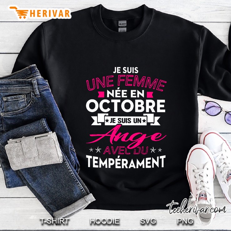 Je Suis Une Femme Nee En Octobre Je Suis Un Ange Avec Du Temperament Sweatshirt