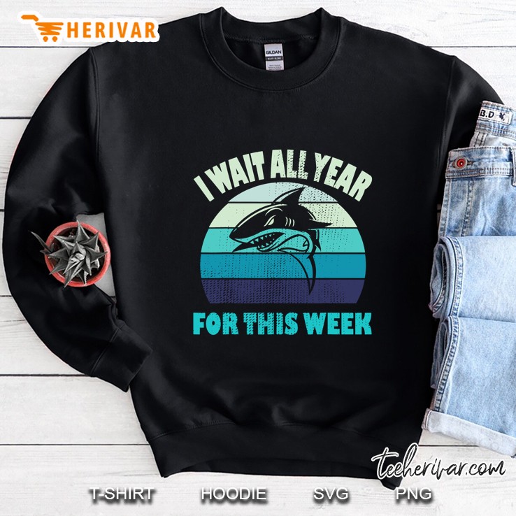 I Wait All Year For This Week Shark Vintage Version Sweatshirt