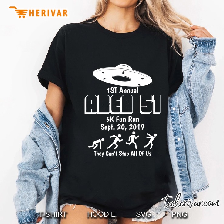 1st Annual Area 51 5k Fun Run Sept 20 2019 They Can’t Stop All Of Us Version2 Ladies Tee