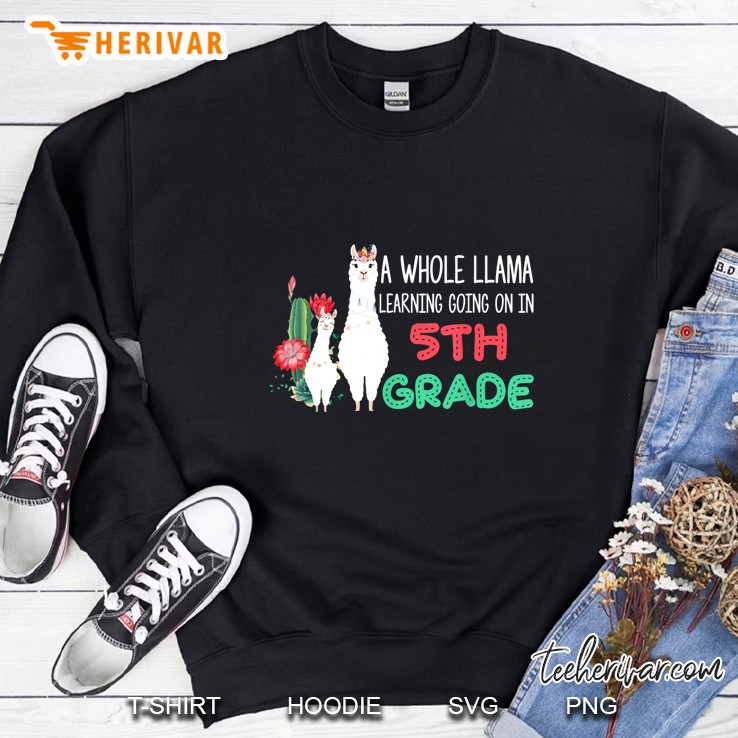 A Whole Llama Learning Going On In 5th Grade Sweatshirt