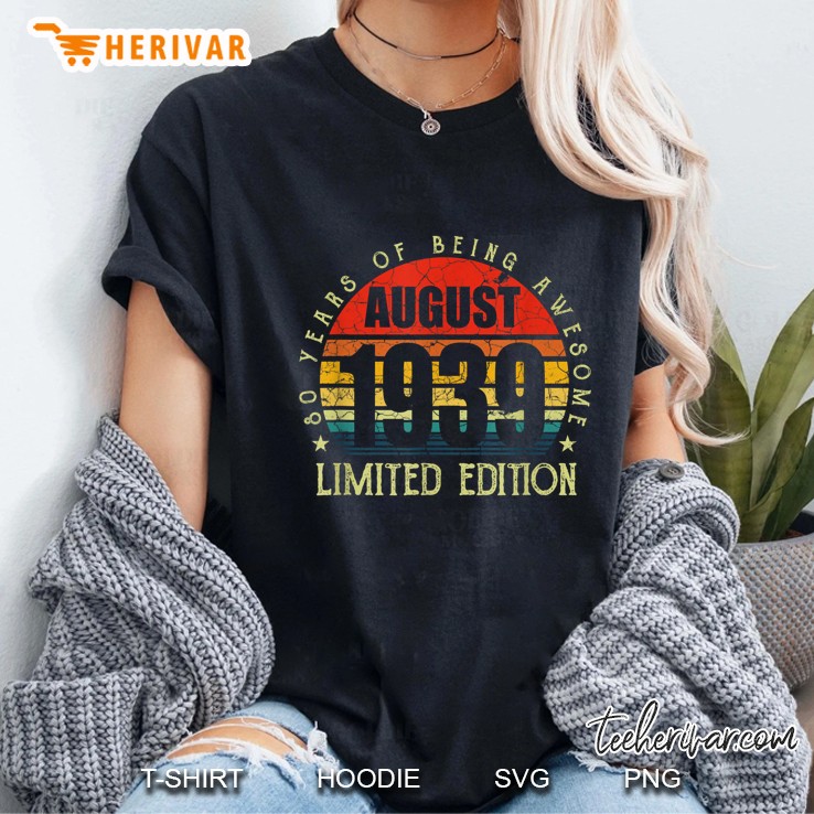 80 Years Of Being Awesome August 1939 Limited Edition Vintage Version Hoodie