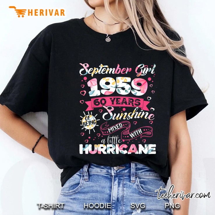 September Girl 1959 60 Years Of Being Sunshine Mixed With A Little Hurricane Floral Version Ladies Tee