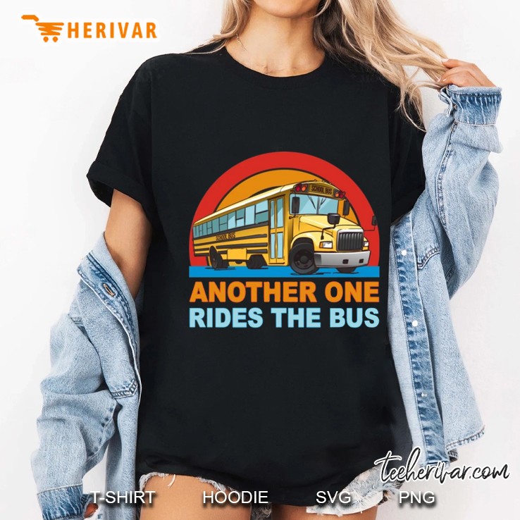 Another One Rides The Bus School Bus Driver Version Ladies Tee