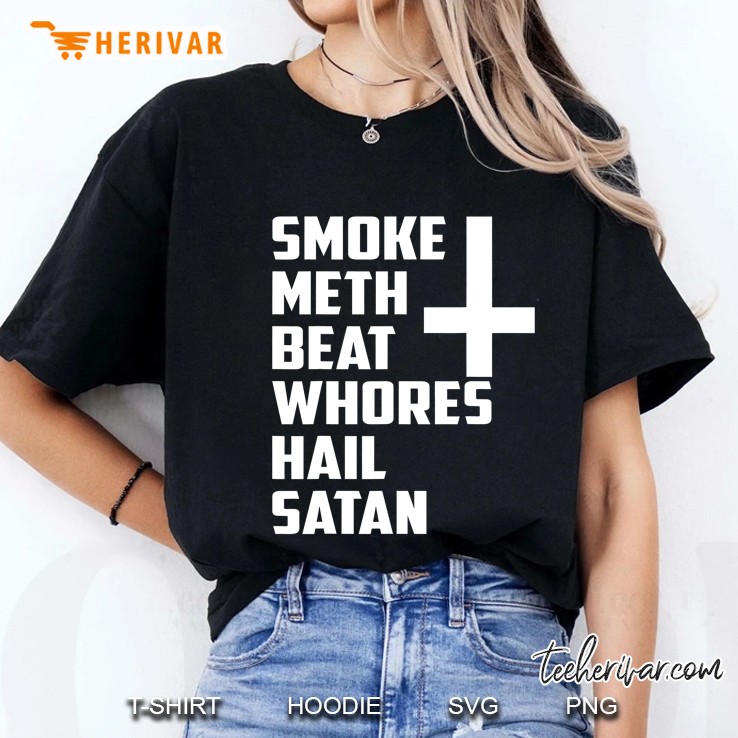 Smoke Meth Beat Whores Hail Satan Version2 Ladies Tee