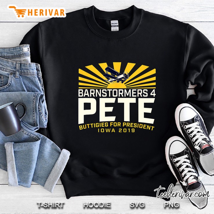 Barnstormers 4 Pete Buttigies For President Iowa 2019 Sweatshirt