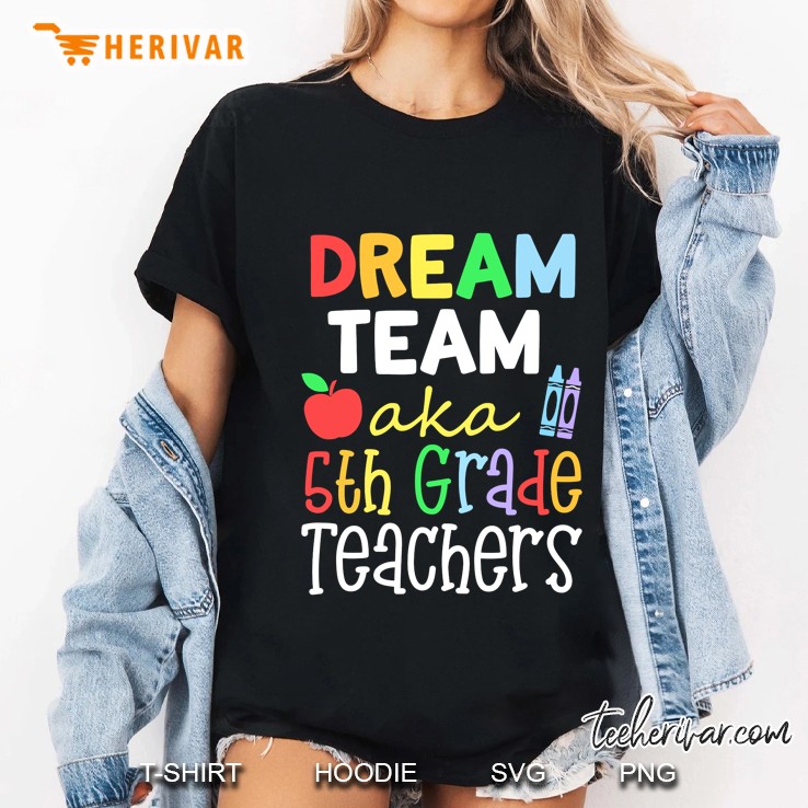 Dream Team Aka 5th Grade Teachers Ladies Tee