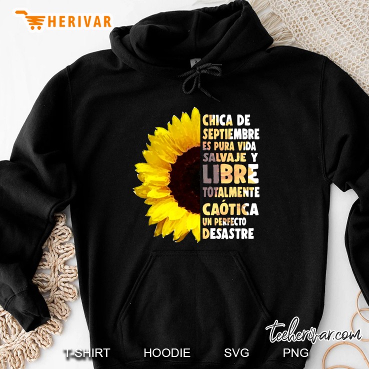 Chica De Septiembre Es Pura Vida Salvaje Y Libre Sunflower Version Hoodie