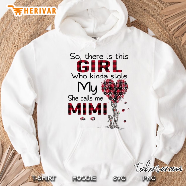 So There Is This Girl Who Kinda Stole My Heart She Calls Me Mimi Plaid Version Hoodie