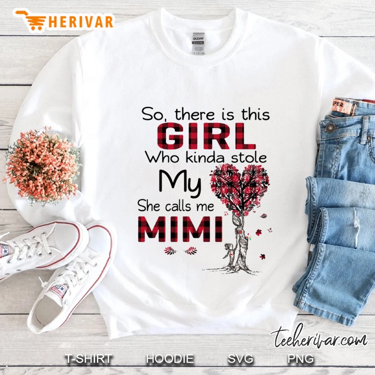 So There Is This Girl Who Kinda Stole My Heart She Calls Me Mimi Plaid Version Sweatshirt