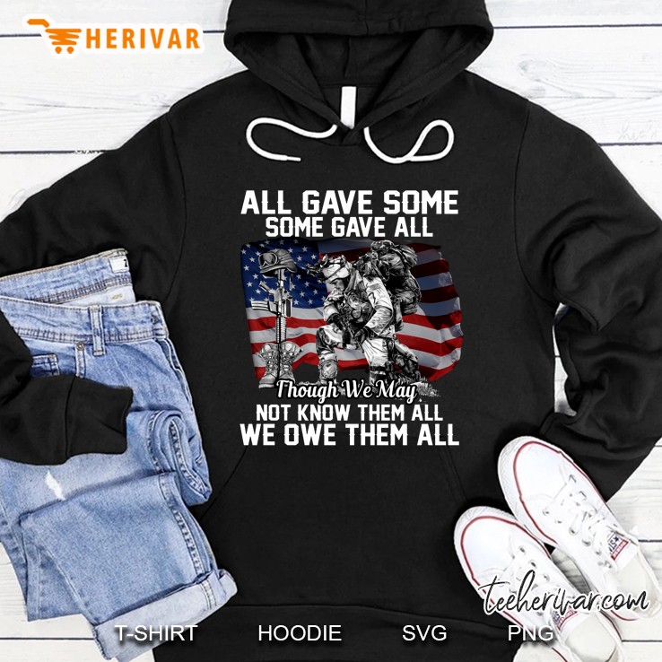 All Gave Some Some Gave All Though We May Not Know Them All American Veteran Version Hoodie