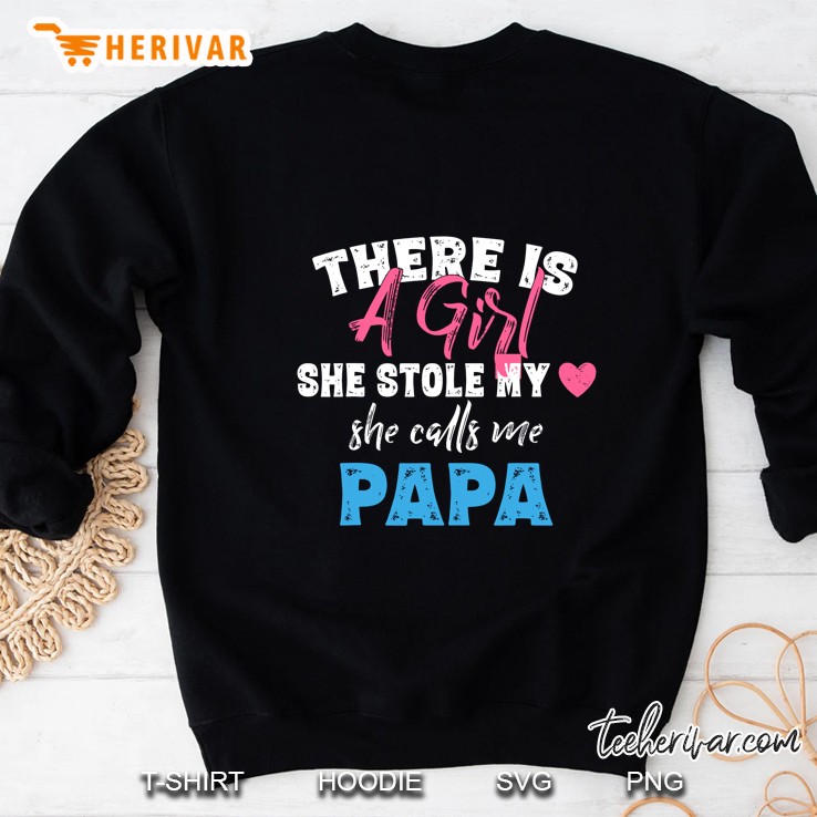 There Is A Girl She Stole My Heart She Calls Me Papa Sweatshirt