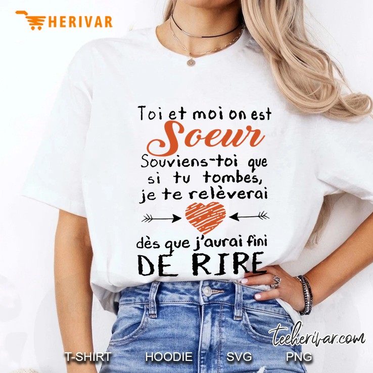 Toi Et Moi On Est Soeur Souviens Toi Que Si Tu Tombes Je Te Releverai Ladies Tee