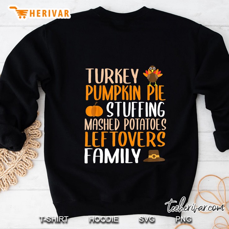 Turkey Pumpkin Pie Stuffing Mashed Potatoes Letftovers Family Sweatshirt