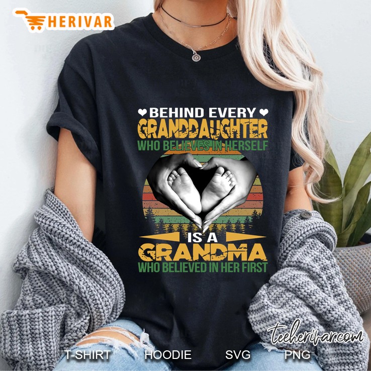 Behind Every Granddaughter Who Believes In Herself Is A Grandma Baby Feet Vintage Version Ladies Tee