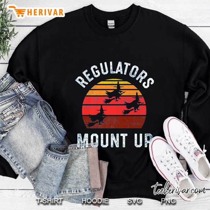 Regulators Mount Up Witch Vintage Version Sweatshirt