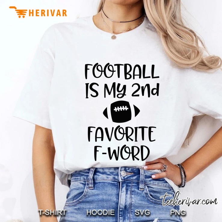 Football Is My 2nd Favorite F-Word Ladies Tee