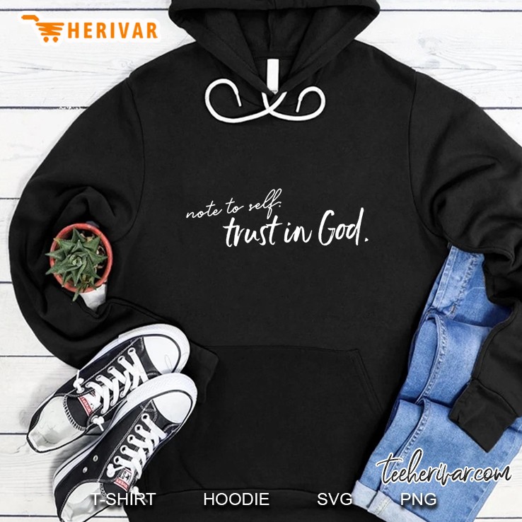 Note To Self Trust In God Hoodie