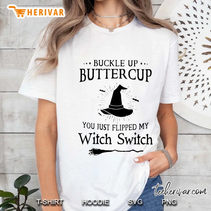 Buckle Up Buttercup You Just Flipped My Witch Switch Halloween White Version Ladies Tee