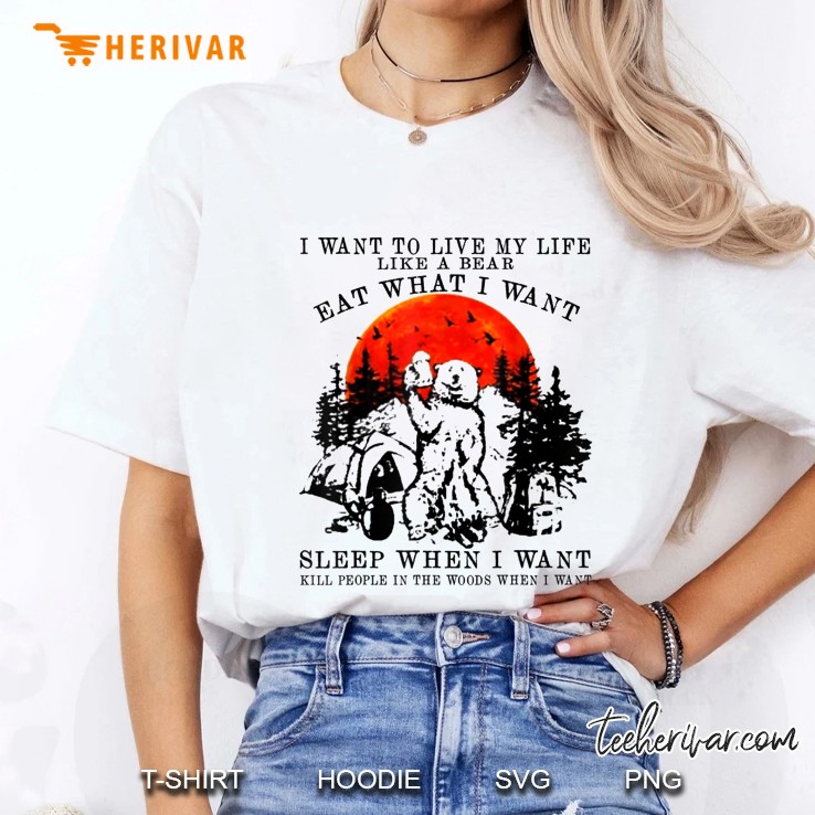 I Want To Live My Life Like A Bear Eat What I Want Sleep When I Want Ladies Tee
