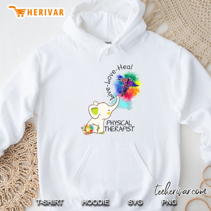 Live Love Heal Physical Therapist Elephant Colorful Version Hoodie