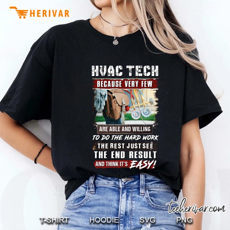Hvac Tech Because Very Few Are Able And Willing To Do The Hard Work Ladies Tee