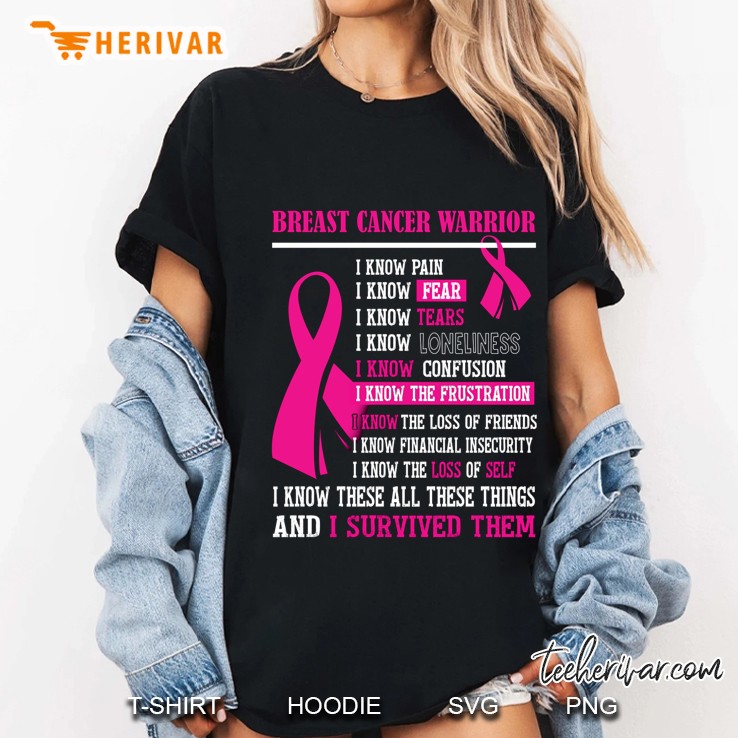 Breast Cancer Warrior I Know Pain I Know Fear I Survived Them Ladies Tee