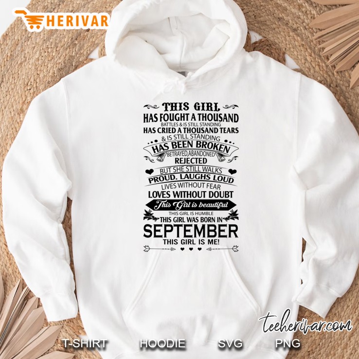 This Girl Has Fought A Thousand Battles & Is Still Standing This Girl Was Born In September This Girl Is Me White Version Hoodie