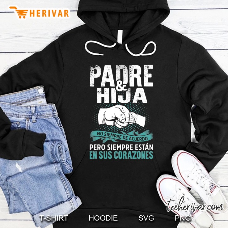 Padre & Hija No Siempre De Acuerdo Pero Siempre Estan En Sus Corazones Fist Bump Version Hoodie
