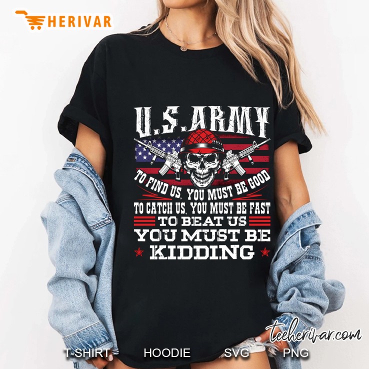 US Army To Find Us You Must Be Good To Catch Us Skull Version Ladies Tee