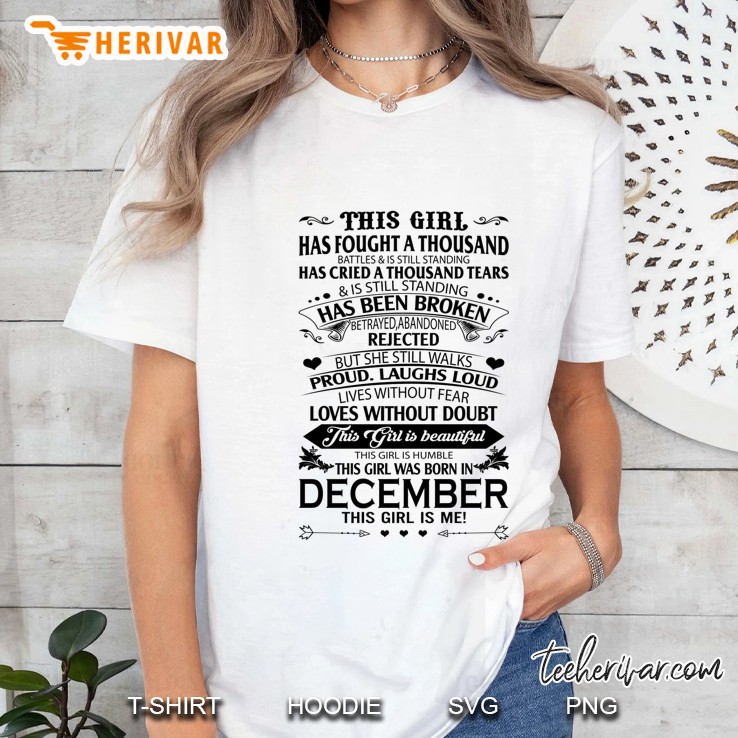 This Girl Has Fought A Thousand Battles & Is Still Standing This Girl Was Born In December This Girl Is Me White Version Ladies Tee