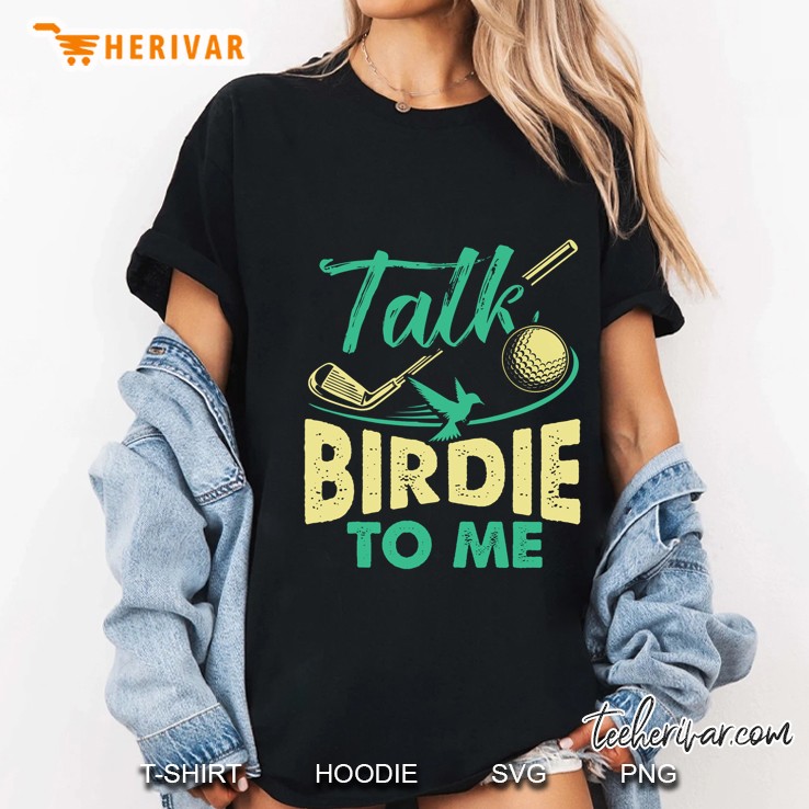 Talk Birdie To Me Golf Version2 Ladies Tee
