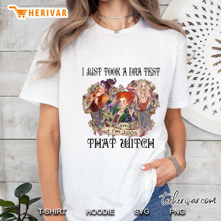 I Just Took A DNA Test Turns Out I’m 100% That Witch Hocus Pocus White Version2 Ladies Tee