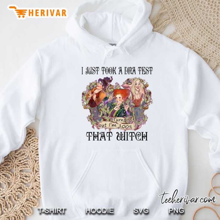 I Just Took A DNA Test Turns Out I’m 100% That Witch Hocus Pocus White Version2 Hoodie