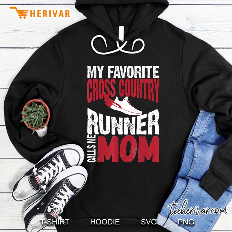 My Favorite Cross Country Runner Calls Me Mom Hoodie