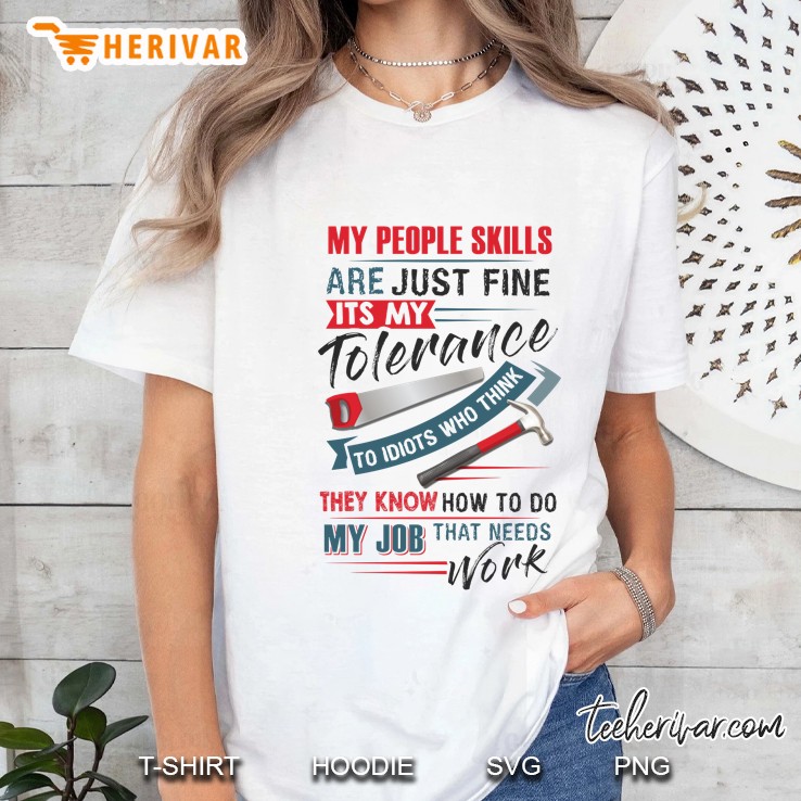 My People Skills Are Just Fine It’s My Tolerance Carpenter Version Ladies Tee