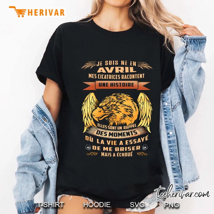 Je Suis Ne En Avril Mes Cicatrices Racontent Une Histoire Elles Soint Un Rappel Des Moments Ladies Tee