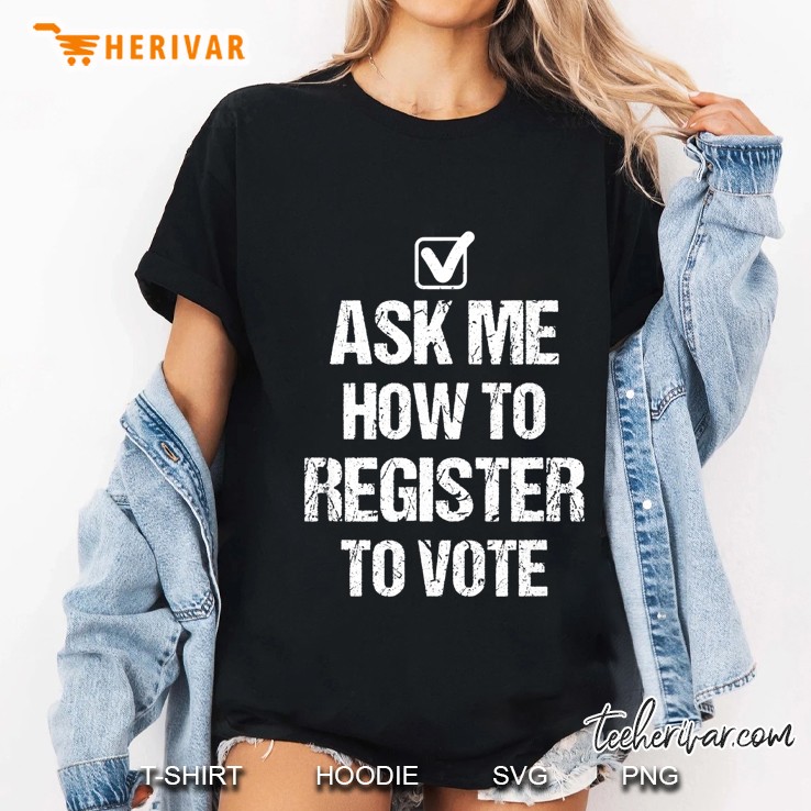 Ask Me How To Register To Vote Version2 Ladies Tee
