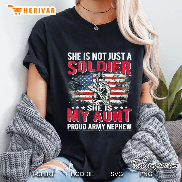 She Is Not Just A Soldier She Is My Aunt Proud Army Nephew US Soldier Version Ladies Tee