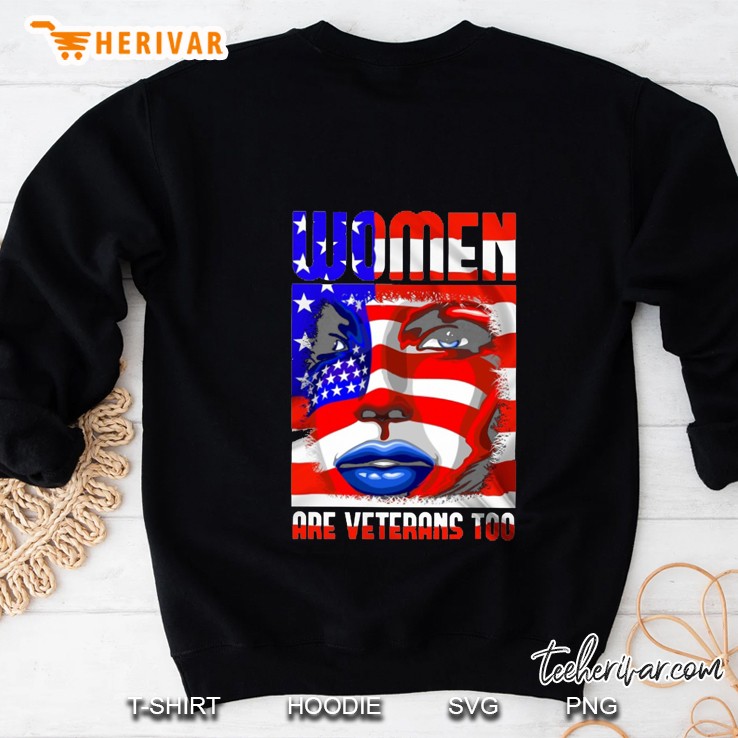 Women Are Veterans Too American Flag Version Sweatshirt
