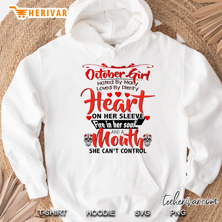 October Girl Hated By Many Loved By Plenty Heart On Her Sleeve White Version Hoodie