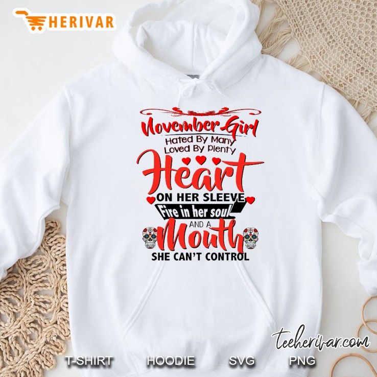 November Girl Hated By Many Loved By Plenty Heart On Her Sleeve White Version Hoodie