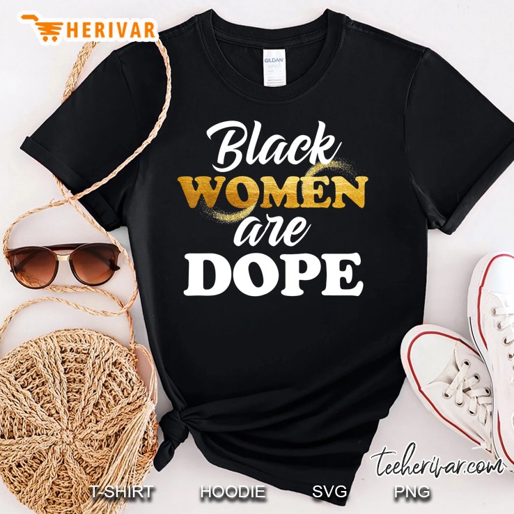 Black Women Are Dope Shirt