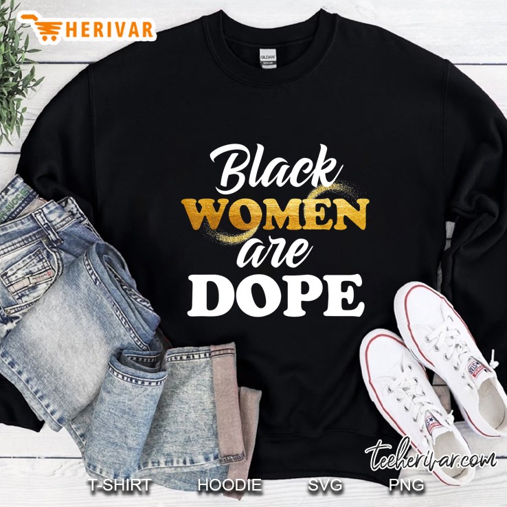 Black Women Are Dope Sweatshirt