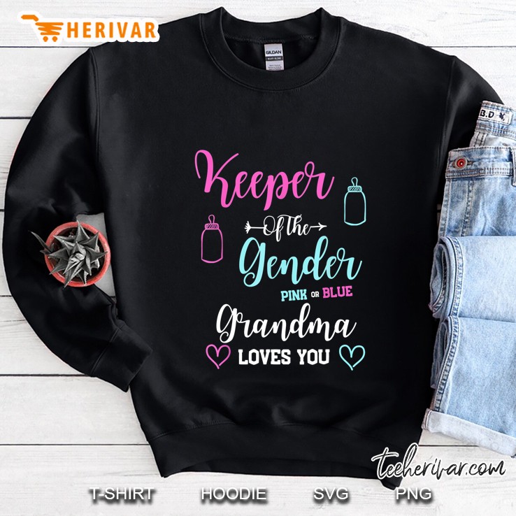 Keeper Of The Gender Pink Or Blue Grandma Loves You Sweatshirt