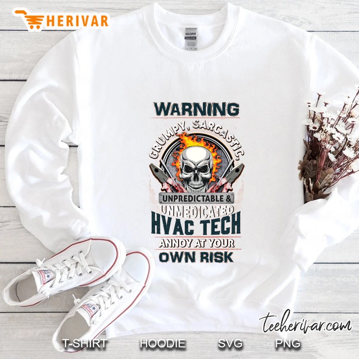 Warning Grumpy Sarcastic Unpredictable And Unmedicated Hvac Tech Fire Skull Version Sweatshirt