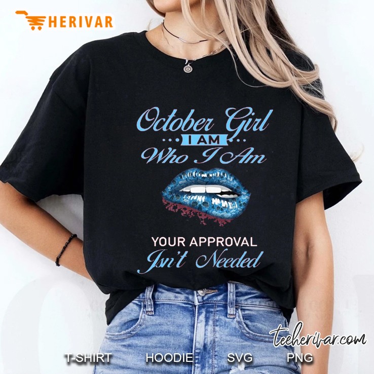 October Girl I Am Who I Am Your Approval Isn