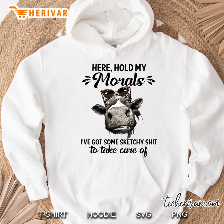 Here Hold My Morals I